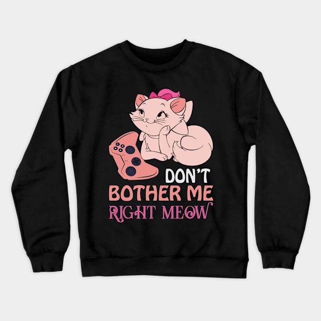 Don't bother me Funny cat Crewneck Sweatshirt by Lever K mauldin